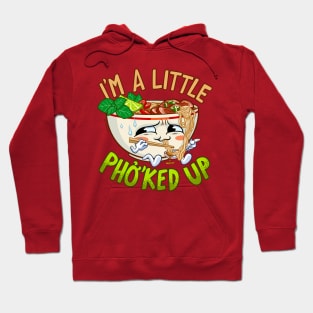 I'm a Little Pho'ked Up - Funny Pho Bowl Hoodie